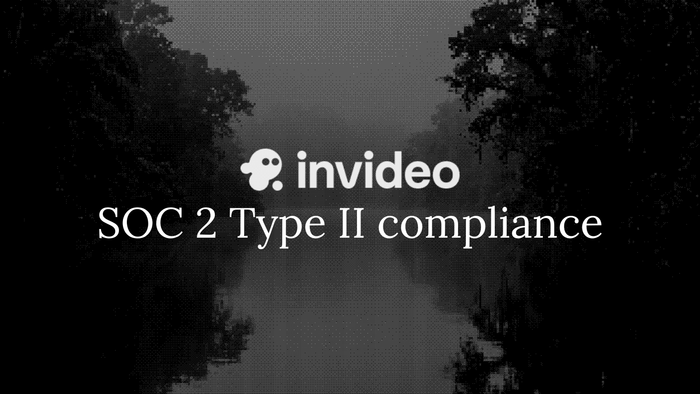 invideo is SOC 2 Type II compliant across all five Trust Services Criteria