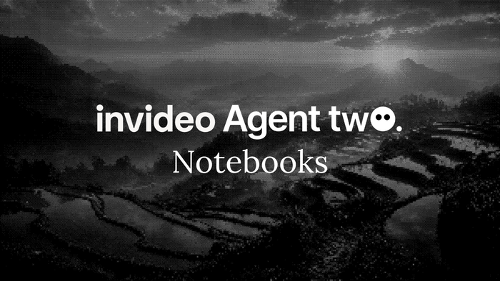  Introducing Notebooks - invideo Agent Two